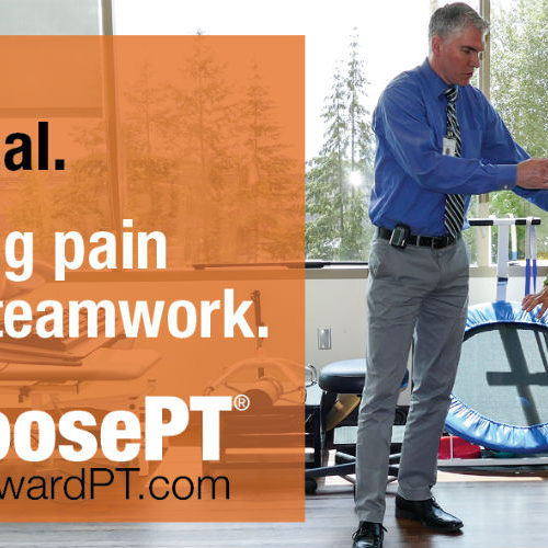 Text: Pain is personal. Treating pain takes teamwork. #ChoosePT. MoveForwardPT.com. Photo shows man next to a female doing exercise.