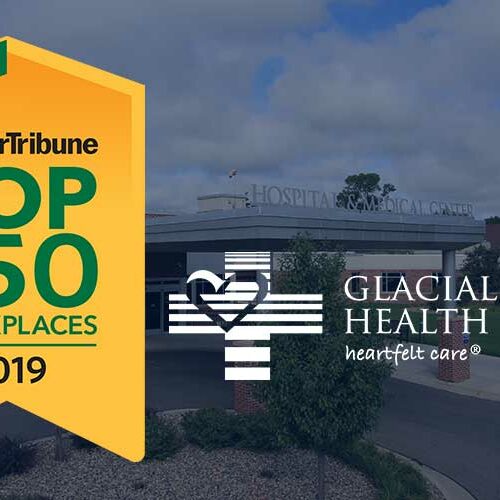 Exterior photo of hospital. Logos superimposed on the image: 10 Years Star Tribune Top 150 Workplaces 2019 and Glacial Ridge Health System. Heartfelt Care.