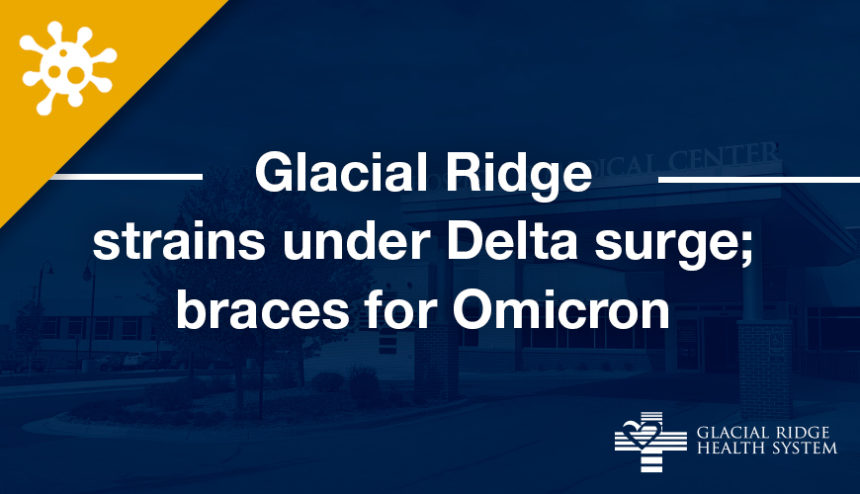 Glacial Ridge Strains Under Delta Surge; Braces for Omicron